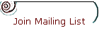Join Mailing List